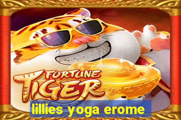 lillies yoga erome